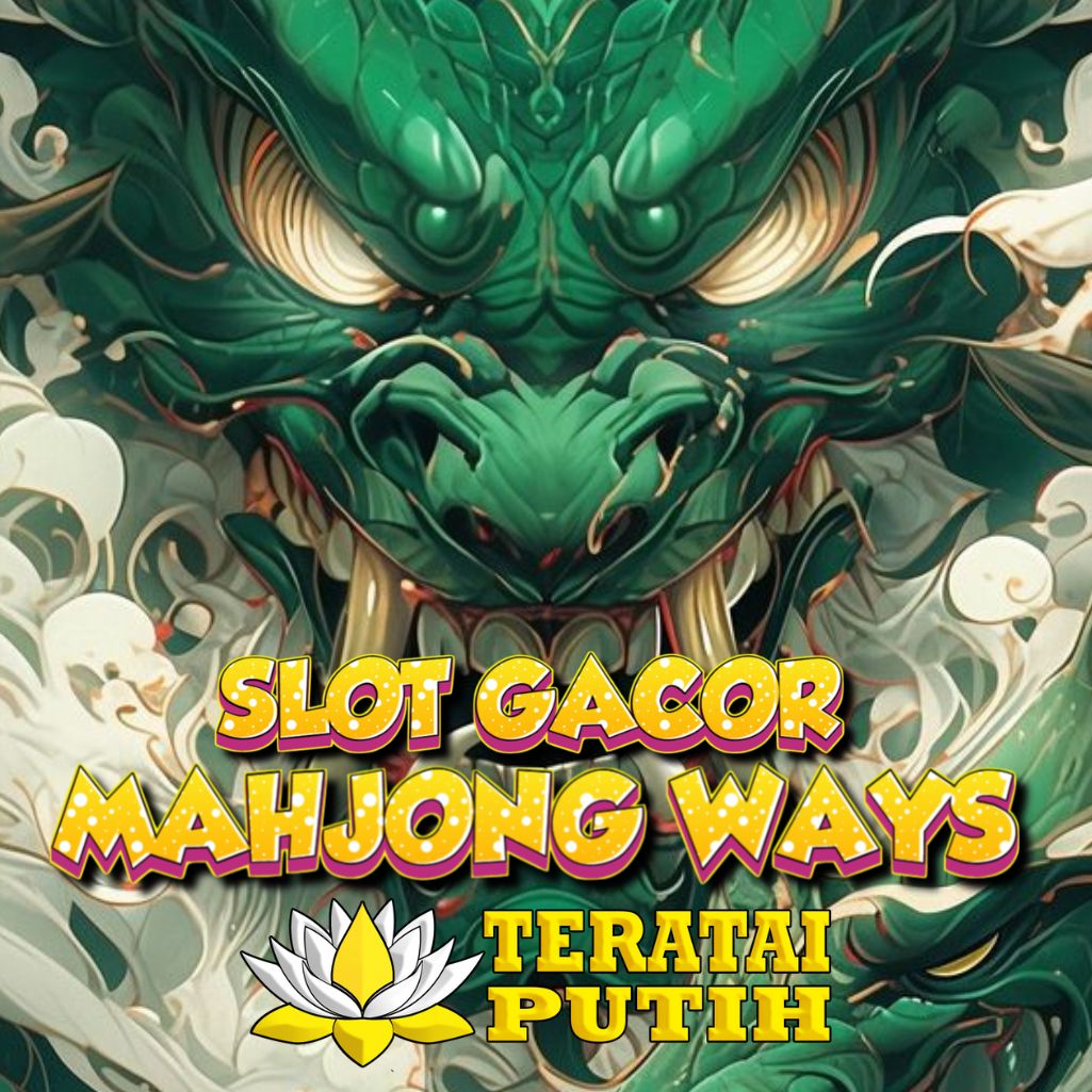 Slot Gacor Mahjong Hari Ini Situs Terataiputih Slot Online Gacor